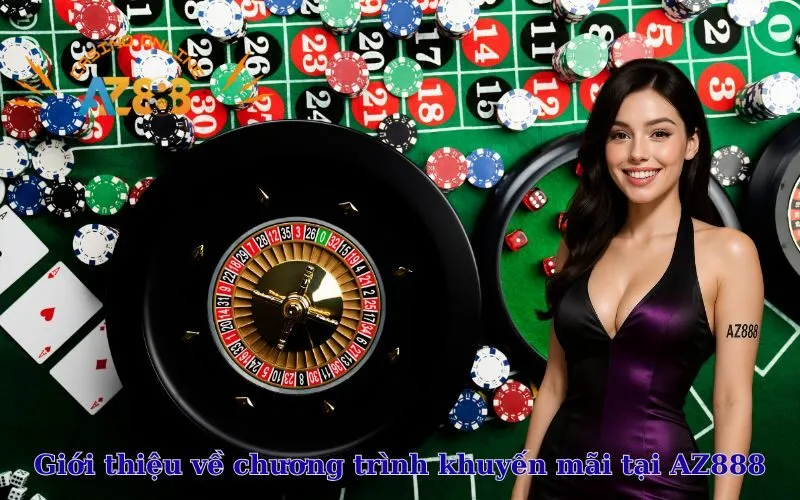 Giới thiệu về chương trình khuyến mãi tại AZ888