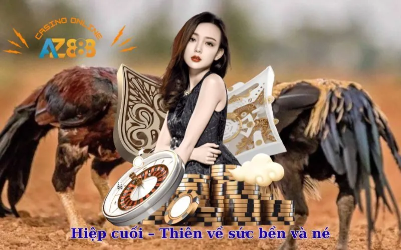 Hiệp cuối – Thiên về sức bền và né