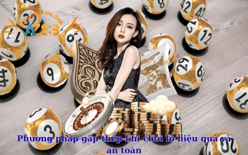Phương pháp gấp thếp khi chơi lô hiệu quả và an toàn