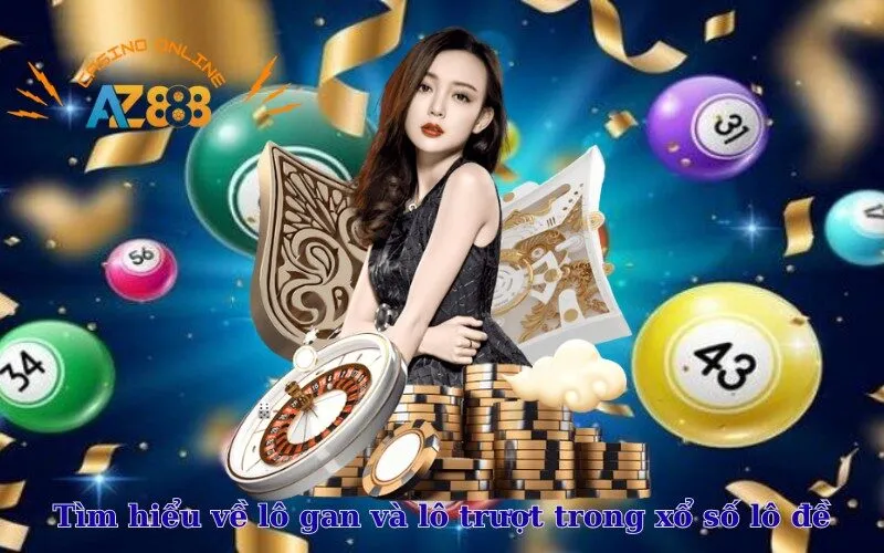 Tìm hiểu về lô gan và lô trượt trong xổ số lô đề